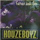 Houzeboyz - Father And Son